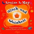 Gl�ck und Weisheit. Karten Begegnungen mit der inneren Stimm