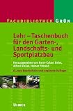 Taschenbuch für den Garten-, Landschafts- und Sportplatzbau (Fachbibliothek Grün)