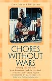 Chores Without Wars: Turning Dad and Kids from Reluctant Stick-in-the-Muds to Enthusiastic Team Players (Developing Capable People Series)