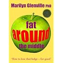 Fat Around the Middle: How to Lose That Bulge - For Good