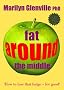 Fat Around the Middle: How to Lose That Bulge - For Good