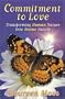 Commitment to Love: Transforming Human Nature into Divine Nature