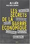 Les secrets de la guerre �conomique