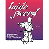 Iaido Sword: Kamimoto-Ha Techniques of Muso Shinden Ryu