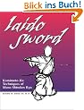Iaido Sword: Kamimoto-Ha Techniques of Muso Shinden Ryu
