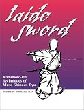 Iaido Sword: Kamimoto-Ha Techniques of Muso Shinden Ryu