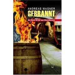 Gebrannt: Ein Weinkrimi aus Rheinhessen