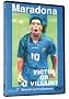 Maradona: Victim Or Villain Maradona: Victim Or Villain