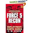Force 5 Recon: Deployment: North Korea (Force 5 Recon) by  P. W. Storm