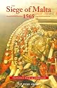 The Siege of Malta, 1565: Translated from the Spanish edition of 1568 (First Person Singular)