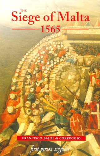 City Travel Guides Discounted  Search : The Siege of Malta 1565: Translated from the Spanish Edition of 1568 (First Person Singular)