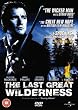 The Last Great Wilderness [DVD] [2003]