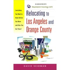 Relocating to Los Angeles and Orange County: Everything You Need to Know Before You Move and After You Get There!