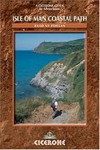 The Isle of Man Coastal Path: Raad Ny Foillan - The Way of the Gull - The Millenium and Herring Ways (British Long-distance Trails)