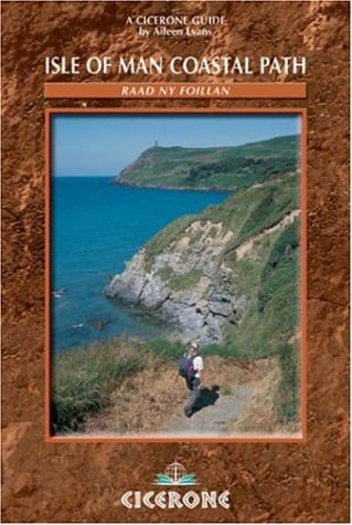 The Isle of Man Coastal Path: Raad Ny Foillan - The Way of the Gull - The Millenium and Herring Ways (British Long-distance Trails)