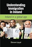 Understanding immigration in Ireland : state, capital and labour in a global age