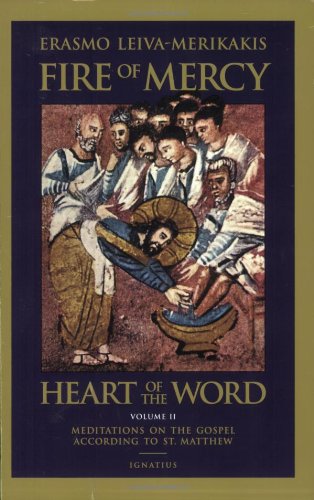 Fire of Mercy, Heart of the Word: Meditations on the Gospel According to Saint Matthew: Vol. 2