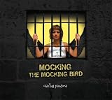 Mocking the mocking bird