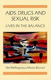 AIDS, Drugs and Sexual Risk: Lives in the Balance