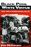 Black Peril, White Virtue: Sexual Crime in Southern Rhodesia, 1902-1935