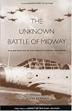 The Unknown Battle of Midway: The Destruction of the American Torpedo Squadrons