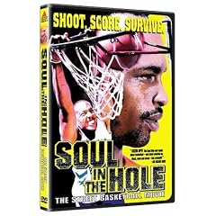 Soul in the Hole: The Street Basketball Movie by 