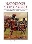 Napoleon's Elite Cavalry: Cavalry of...