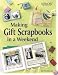 Making Gift Scrapbooks in a Snap: 20 Perfect Presents for Family and Friends (Memory Makers)