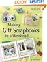 Making Gift Scrapbooks in a Snap: 20 Perfect Presents for Fammily and Friends (Memory Makers)
