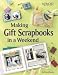 Making Gift Scrapbooks in a Snap: 20 Perfect Presents for Family and Friends (Memory Makers)
