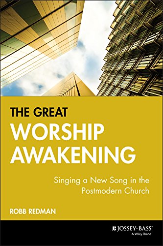 The Great Worship Awakening: Singing a New Song in the Postmodern Church