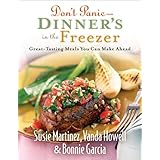 Don't Panic - Dinner's in the Freezer: Great-Tasting Meals You Can Make Ahead