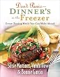 Don't Panic - Dinner's in the Freezer: Great-Tasting Meals You Can Make Ahead