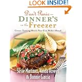 Don't Panic - Dinner's in the Freezer: Great-Tasting Meals You Can Make Ahead by Susie Martinez, Vanda Howell and Bonnie Garcia
