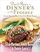 Don't Panic - Dinner's in the Freezer: Great-Tasting Meals You Can Make Ahead