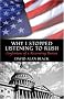Why I Stopped Listening to Rush: Confessions of a Recovering Neocon Why I Stopped Listening to Rush: Confessions of a Recovering Neocon