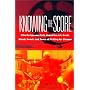Knowing the Score: Conversations with Film Composers About the Art, Craft, Blood, Sweat, and Tears of Writing Music for Cinema
