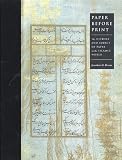 Paper Before Print: The History and Impact of Paper in the Islamic World