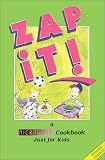Zap It! A Microwave Cookbook Just for Kids