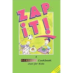 Zap It! A Microwave Cookbook Just for Kids
