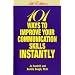 101 Ways to Improve Your Communication Skills Instantly, 4th Edition