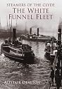 Steamers of the Clyde: The White Funnel Fleet (Archive Photographs): The White Funnel Fleet (Archive Photographs)