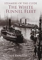 Steamers of the Clyde: The White Funnel Fleet (Archive Photographs): The White Funnel Fleet (Archive Photographs)