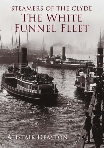 Steamers of the Clyde: The White Funnel Fleet (Archive Photographs)