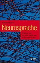 Neurosprache: Erleben, wie Sprache direkt auf den Körper wirkt