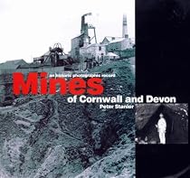 Mines of Cornwall and Devon: An Historic Photographic Record
