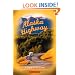 The World-Famous Alaska Highway: A Guide to the Alcan & Other Wilderness Roads of the North