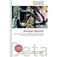 Buy Avenger (Anime) by Lambert M. Surhone, Mariam T. Tennoe and Susan F. Henssonow