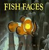 Fish Faces