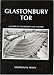 Glastonbury Tor: A Guide to the History and Legends